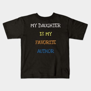 My Daughter Is My Favorite Author Book Lover Saying Mom Kids T-Shirt